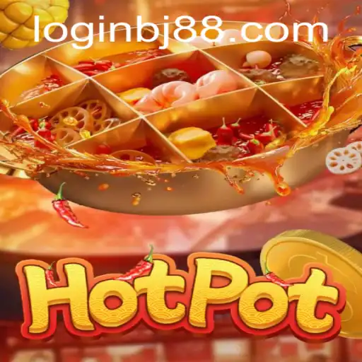 Exploring the Exciting World of Hotpot Featuring BJ88